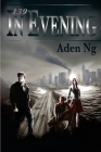 139: In Evening By Adam Wayne (Illustrator), Cassandra Marshall (Editor), Aden Ng Cover Image