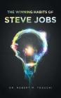 The Winning Habits of Steve Jobs By Robert M. Toguchi Cover Image