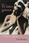 Winter Season: A Dancer's Journal By Toni Bentley Cover Image