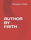 Author by Faith By Margreta L. Maple Cover Image