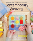 Contemporary Weaving: Bold Colour, Texture & Design on the Frame Loom Cover Image