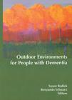 Outdoor Environments for People with Dementia By Susan Rodiek (Editor), Benyamin Schwarz (Editor) Cover Image