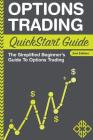 Options Trading QuickStart Guide: The Simplified Beginner's Guide To Options Trading By Clydebank Finance Cover Image