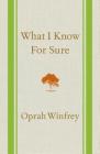 What I Know For Sure By Oprah Winfrey Cover Image