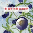 The Bear in the Blueberry By Linda Buckley, Robin K. Robbins (Illustrator) Cover Image