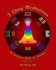 I Ching Meditations, Volume 2: A Woman's Book of Changes By Adele Aldridge (Illustrator), Trish MacGregor (Introduction by), Katya Walter Cover Image
