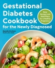 Gestational Diabetes Cookbook for the Newly Diagnosed: Easy Recipes and Meal Plans for a Healthy Pregnancy Cover Image