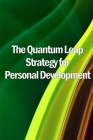 The Quantum Leap Strategy for Personal Development: Personal Growth: The Quantum Leap Method (Self Help) By Emma Ashley Cover Image