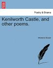 Kenilworth Castle, and Other Poems. By Melesina Bowen Cover Image