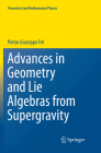Advances in Geometry and Lie Algebras from Supergravity (Theoretical and Mathematical Physics) By Pietro Giuseppe Frè Cover Image