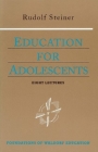 Education for Adolescents: (Cw 302) (Foundations of Waldorf Education #10) By Rudolf Steiner, Hans-Joachim Mattke (Introduction by), Carl Hoffman (Translator) Cover Image