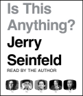Is this Anything? By Jerry Seinfeld, Jerry Seinfeld (Read by) Cover Image