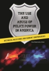 The Use and Abuse of Police Power in America: Historical Milestones and Current Controversies By Gina Robertiello (Editor) Cover Image