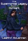 The Supernormal Legacy: Book 1: Dormant By Leeann McLennan Cover Image