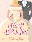 June Brides (A Coloring Book) By Jupiter Kids Cover Image