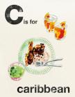 C is for Caribbean By Quadrille, Kim Lightbody (Photographs by) Cover Image