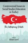 Controversial Issues in Social Studies Education in Turkey: The Contemporary Debates (Research in Social Education) Cover Image
