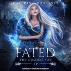 Fated By Katerina Martinez, Shiromi Arserio (Read by) Cover Image