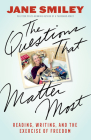 The Questions That Matter Most: Reading, Writing, and the Exercise of Freedom Cover Image