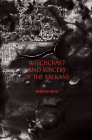 Witchcraft and Sorcery of the Balkans By Radomir Ristic Cover Image
