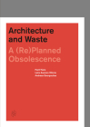 Architecture and Waste: A (Re)Planned Obsolescence Cover Image