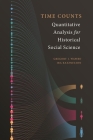 Time Counts: Quantitative Analysis for Historical Social Science By Gregory Wawro, Ira Katznelson Cover Image