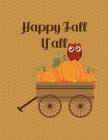 Happy Fall Y'all Notebook - 4x4 Graph Paper: 200 Pages 8.5 x 11 Quad Ruled School Student Teacher Owl Pumpkin Wagon Math Cover Image