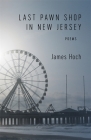 Last Pawn Shop in New Jersey: Poems Cover Image
