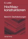 Hochbaukonstruktionen: Band III: Dachdeckungen By Gerhard Leder Cover Image