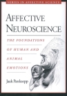Affective Neuroscience: The Foundations of Human and Animal Emotions By Jaak Panksepp Cover Image