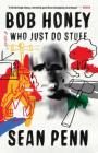 Bob Honey Who Just Do Stuff: A Novel Cover Image