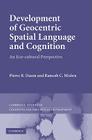 Development of Geocentric Spatial Language and Cognition (Cambridge Studies in Cognitive and Perceptual Development #12) By R. Pierre Dasen Cover Image