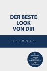 Der beste Look von dir: Ein persönlicher Stil- und Modeführer für Selbstvertrauen und Selbstliebe. By Hebooks Cover Image