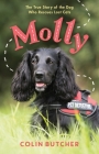 Molly: The True Story of the Dog Who Rescues Lost Cats By Colin Butcher Cover Image