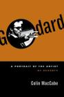 Godard: A Portrait of the Artist at Seventy By Colin MacCabe Cover Image