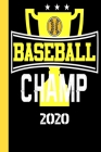 Baseball Champ 2020: Your annual calendar for 2020, clearly arranged with one page per week. Scheduler for your baseball matches of your ba Cover Image