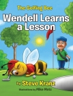Wendell Learns a Lesson By Steve Kranz Cover Image