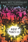 What Makes Us By Rafi Mittlefehldt Cover Image