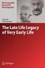 The Late Life Legacy of Very Early Life (Demographic Research Monographs) Cover Image