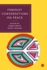 Feminist Conversations on Peace By Sarah Smith (Editor), Keina Yoshida (Editor) Cover Image
