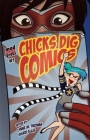 Chicks Dig Comics: A Celebration of Comic Books by the Women Who Love Them By Various Cover Image