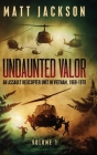 Undaunted Valor: An Assault Helicopter Unit in Vietnam Cover Image