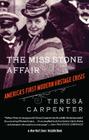 The Miss Stone Affair: America's First Modern Hostage Crisis By Teresa Carpenter Cover Image