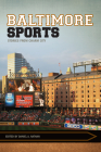 Baltimore Sports: Stories from Charm City (Sport, Culture, and Society) By Daniel A. Nathan (Editor) Cover Image