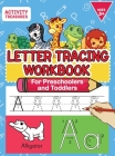 Letter Tracing Workbook For Preschoolers And Toddlers: A Fun ABC Practice Workbook To Learn The Alphabet For Preschoolers And Kindergarten Kids! Lots By Activity Treasures Cover Image