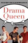Drama Queen: The Gay Man's Guide to an Uncomplicated Life Cover Image