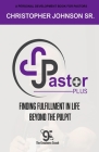 Pastor Plus: Finding Fulfillment in Life Beyond the Pulpit Cover Image