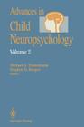 Advances in Child Neuropsychology By Michael G. Tramontana, Stephen R. Hooper Cover Image