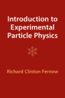 Introduction to Experimental Particle Physics By Richard Clinton Fernow Cover Image