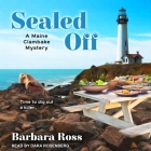 Sealed Off (Maine Clambake Mysteries) By Dara Rosenberg (Read by), Barbara Ross Cover Image